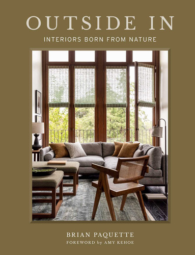 Outside In: Interiors Born from Nature book cover by Brian Paquette