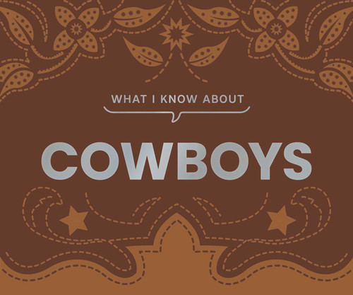 What I Know About Cowboys (What I Know About) book cover by 