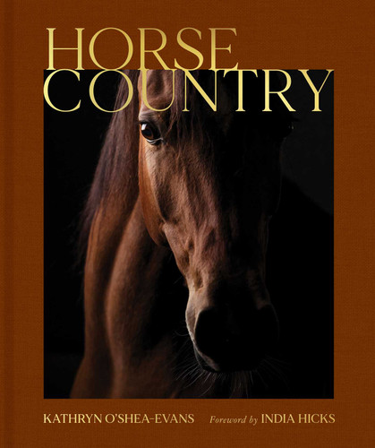 Horse Country: Inside the World of Equestrian Style and Sport, from British Dressage to Western Riding book cover by Kathryn O'Shea-Evans