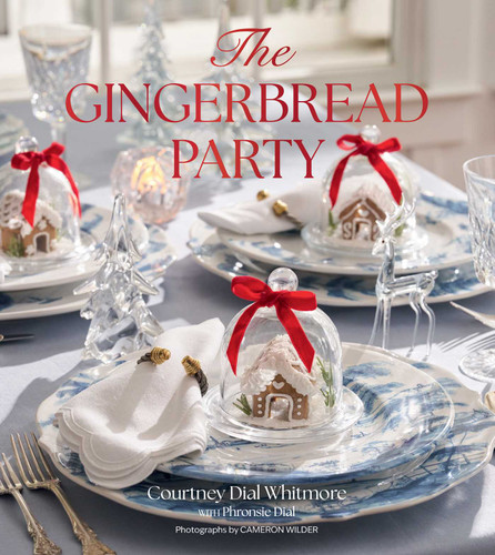 The Gingerbread Party: Recipes and Traditions for Christmas Entertaining book cover by Courtney Dial Whitmore