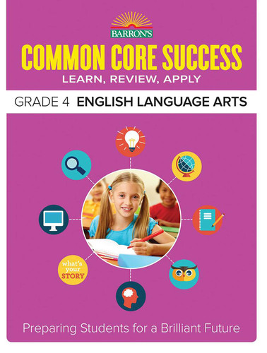 Common Core Success Grade 4 English Language Arts: Preparing Students for a Brilliant Future (Barron's Common Core Success) book cover by Barron's Educational Series