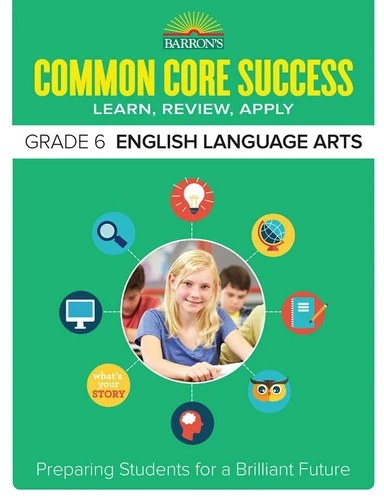 Common Core Success Grade 6 English Language Arts: Preparing Students for a Brilliant Future (Barron's Common Core Success) book cover by Barron's Educational Series
