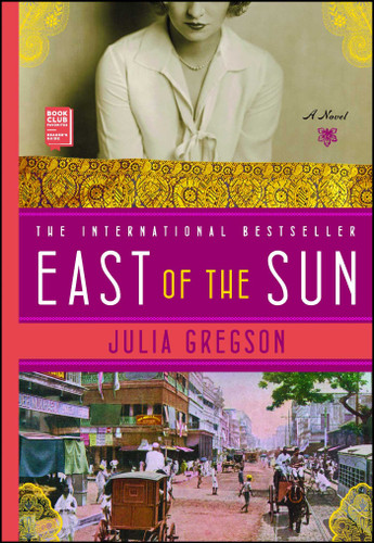 East of the Sun: A Novel book cover by Julia Gregson