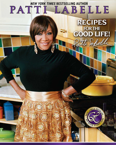 Recipes for the Good Life book cover by Patti LaBelle, Judith Choate, Karen Hunter
