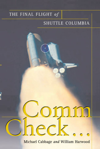 Comm Check...: The Final Flight of Shuttle Columbia book cover by Michael Cabbage, William Harwood