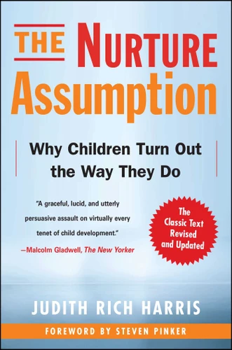 The Nurture Assumption: Why Children Turn Out the Way They Do, Revised and Updated book cover by Judith Rich Harris