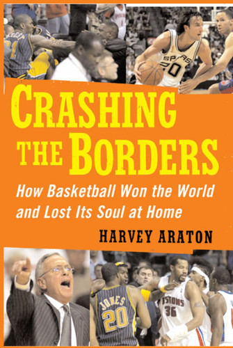 Crashing the Borders: How Basketball Won the World and Lost Its Soul at book cover by Harvey Araton