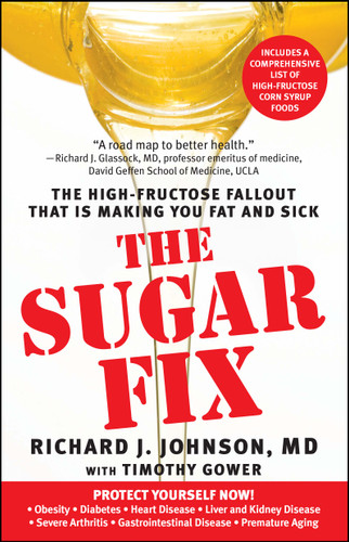 The Sugar Fix: The High-Fructose Fallout That Is Making You Fat and Sick book cover by Richard J. Johnson, Timothy Gower