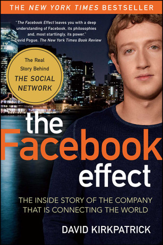 The Facebook Effect: The Inside Story of the Company That Is Connecting the World book cover by David Kirkpatrick