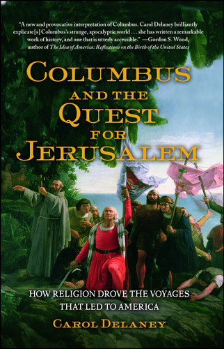 Columbus and the Quest for Jerusalem: How Religion Drove the Voyages that Led to America book cover by Carol Delaney
