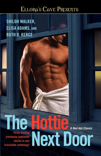 The Hottie Next Door (Ellora's Cave) book cover by Shiloh Walker, Elisa Adams, Ruth D. Kerce