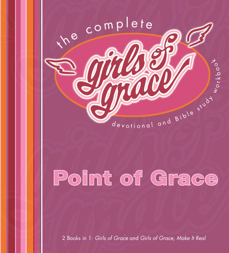 The Complete Girls of Grace: Devotional and Bible Study Workbook book cover by Point Of Grace