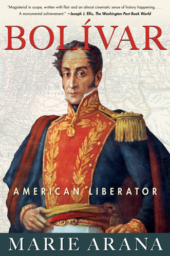 Bolivar: American Liberator book cover by Marie Arana