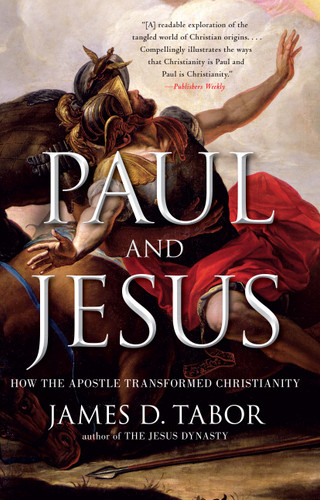 Paul and Jesus: How the Apostle Transformed Christianity book cover by James D. Tabor