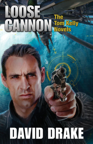 Loose Cannon: The Tom Kelly Novels book cover by David Drake