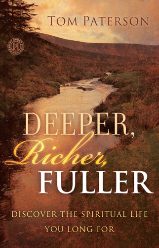 Deeper, Richer, Fuller: Discover the Spiritual Life You Long For book cover by Tom Paterson