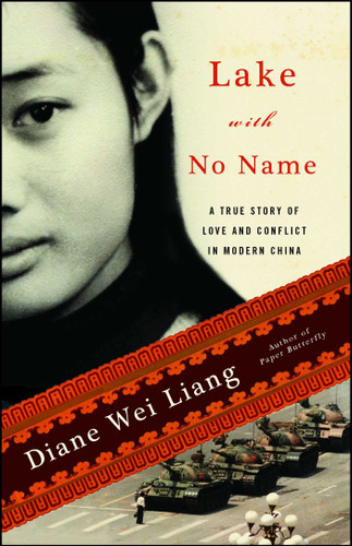 Lake with No Name: A True Story of Love and Conflict in Modern China book cover by Diane Wei Liang