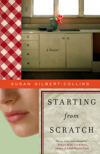 Starting from Scratch: A Novel book cover by Susan Gilbert-Collins