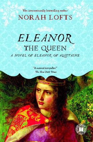 Eleanor the Queen: A Novel of Eleanor of Aquitaine book cover by Norah Lofts