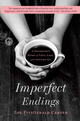 Imperfect Endings: A Daughter's Story of Love, Loss, and Letting Go book cover by Zoe FitzGerald Carter