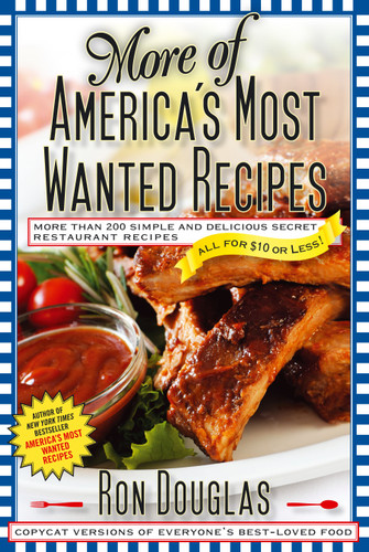 More of America's Most Wanted Recipes: More Than 200 Simple and Delicious Secret Restaurant Recipes--All for $10 or Less! (America's Most Wanted Recipes Series) book cover by Ron Douglas