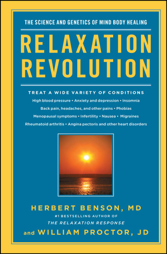 Relaxation Revolution: The Science and Genetics of Mind Body Healing book cover by Herbert Benson, William Proctor
