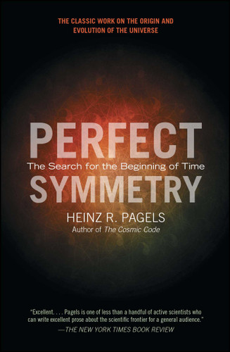 Perfect Symmetry: The Search for the Beginning of Time book cover by Heinz R. Pagels
