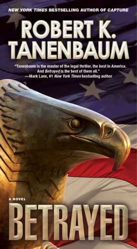 Betrayed (A Butch Karp-Marlene Ciampi Thriller) book cover by Robert K. Tanenbaum