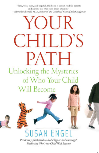 Your Child's Path: Unlocking the Mysteries of Who Your Child Will Become book cover by Susan Engel