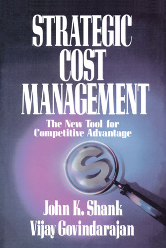 Strategic Cost Management: The New Tool for Competitive Advantage book cover by Shank Govindarajan