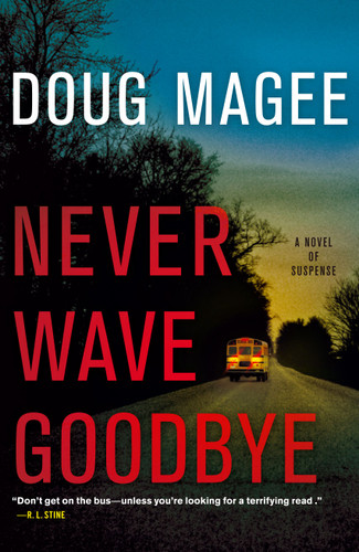 Never Wave Goodbye: A Novel of Suspense book cover by Doug Magee