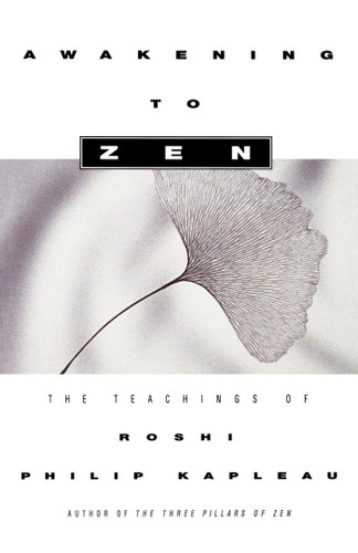Awakening to Zen: The Teachings of Roshi Philip Kapleau book cover by Roshi Philip Kapleau