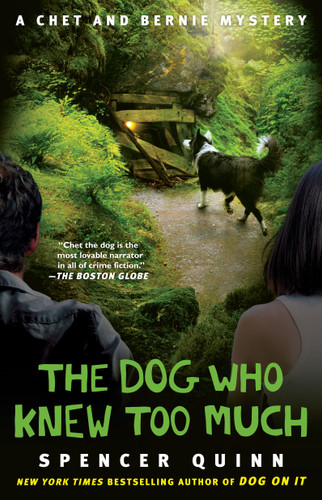 The Dog Who Knew Too Much: A Chet and Bernie Mystery (The Chet and Bernie Mystery Series) book cover by Spencer Quinn