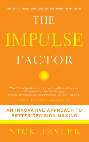 The Impulse Factor: An Innovative Approach to Better Decision Making book cover by Nick Tasler