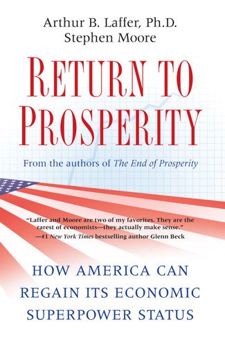Return to Prosperity: How America Can Regain Its Economic Superpower Status book cover by Arthur B. Laffer, Stephen Moore