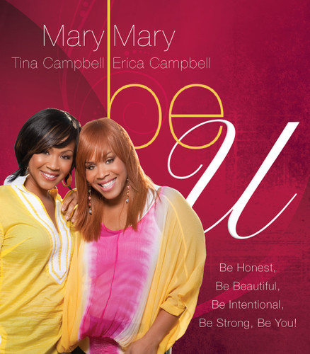 Be U: Be Honest, Be Beautiful, Be Intentional, Be Strong, Be You! book cover by Mary Mary