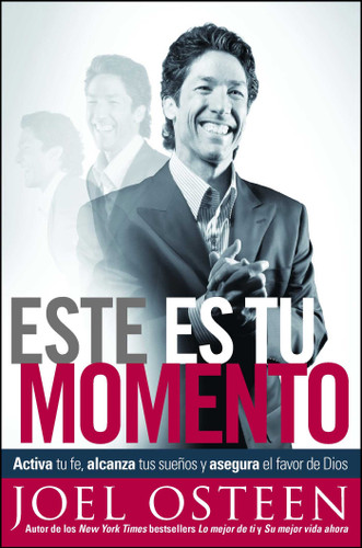 Este es tu momento: Activa tu fe, alcanza tus sueños y asegura el favor de Dios book cover by Joel Osteen