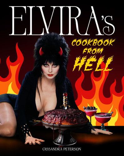 Elvira's Cookbook from Hell: Sexy, Spooky Soirées and Celebrations for Every Occasion book cover by Cassandra Peterson