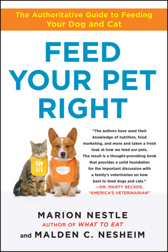 Feed Your Pet Right: The Authoritative Guide to Feeding Your Dog and Cat book cover by Marion Nestle, Malden Nesheim