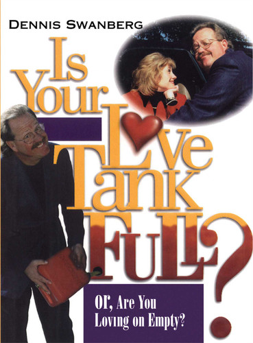 Is Your Love Tank Full?: Or Are You Driving on Empty book cover by Dennis Swanberg