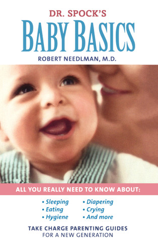 Dr. Spock's Baby Basics: Take Charge Parenting Guides book cover by Robert Needlman