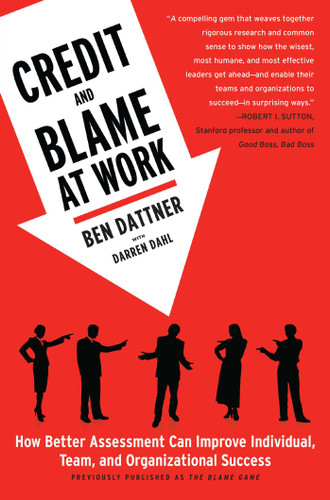 Credit and Blame at Work: How Better Assessment Can Improve Individual, Team and Organizational Success book cover by Ben Dattner