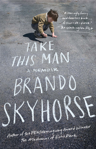 Take This Man: A Memoir book cover by Brando Skyhorse