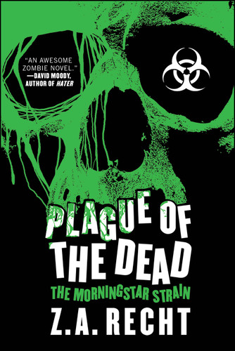 Plague of the Dead: The Morningstar Saga (Z.A. Recht's Morningstar Strain) book cover by Z.A. Recht