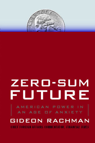 Zero-Sum Future: American Power in an Age of Anxiety book cover by Gideon Rachman