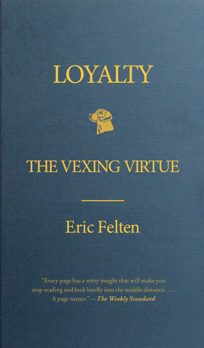 Loyalty: The Vexing Virtue book cover by Eric Felten