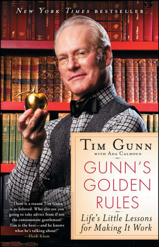 Gunn's Golden Rules: Life's Little Lessons for Making It Work book cover by Tim Gunn