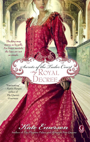 Secrets of the Tudor Court: By Royal Decree (Secrets of the Tudor Court) book cover by Kate Emerson