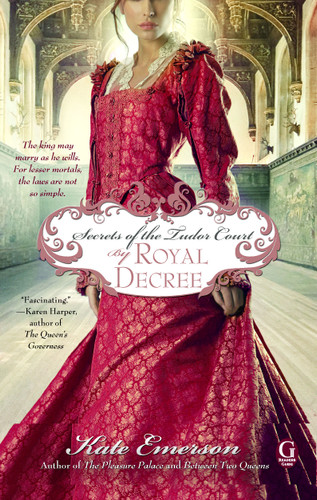 Secrets of the Tudor Court: By Royal Decree (Secrets of the Tudor Court) book cover by Kate Emerson