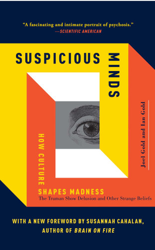 Suspicious Minds: How Culture Shapes Madness book cover by Joel Gold, Ian Gold